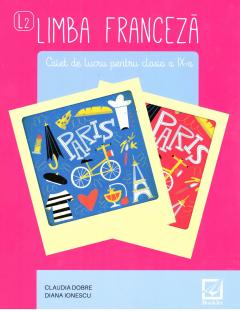Limba franceza, caiet de lucru pentru clasa a IX-a L2 