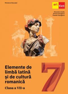 Elemente de limba latina si de cultura romanica - Clasa a VII-a